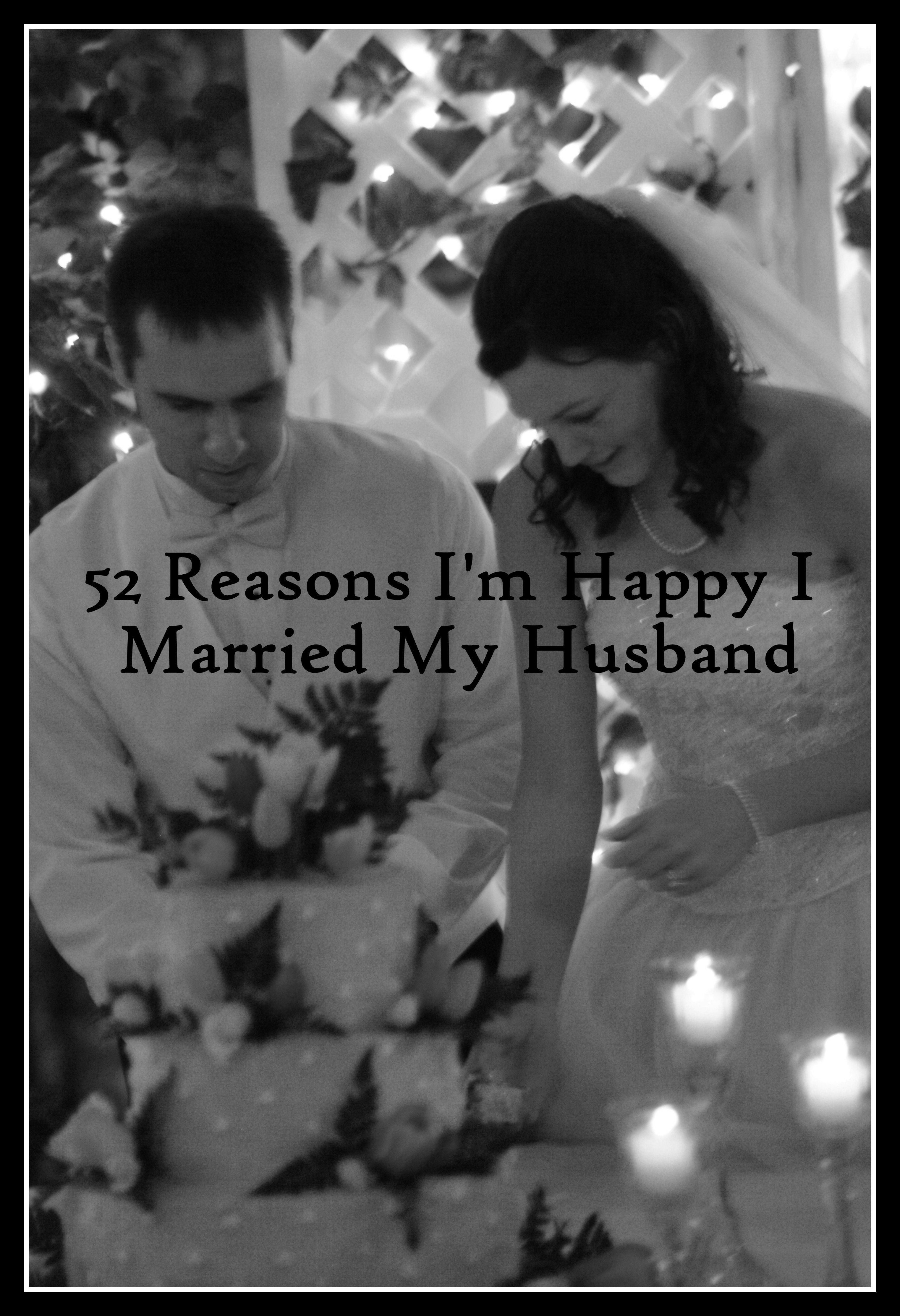 52 reasons I'm happy I married my husband