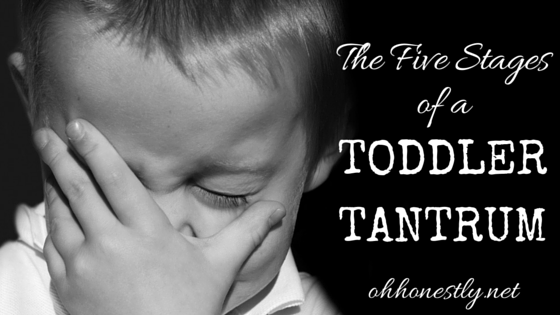 Five Stages of a Toddler Tantrum