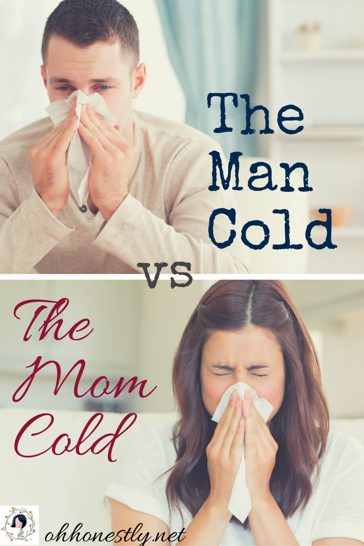 Do men and women experience the common cold differently? Here's a side-by-side comparison of the man cold and mom cold so you can decide.