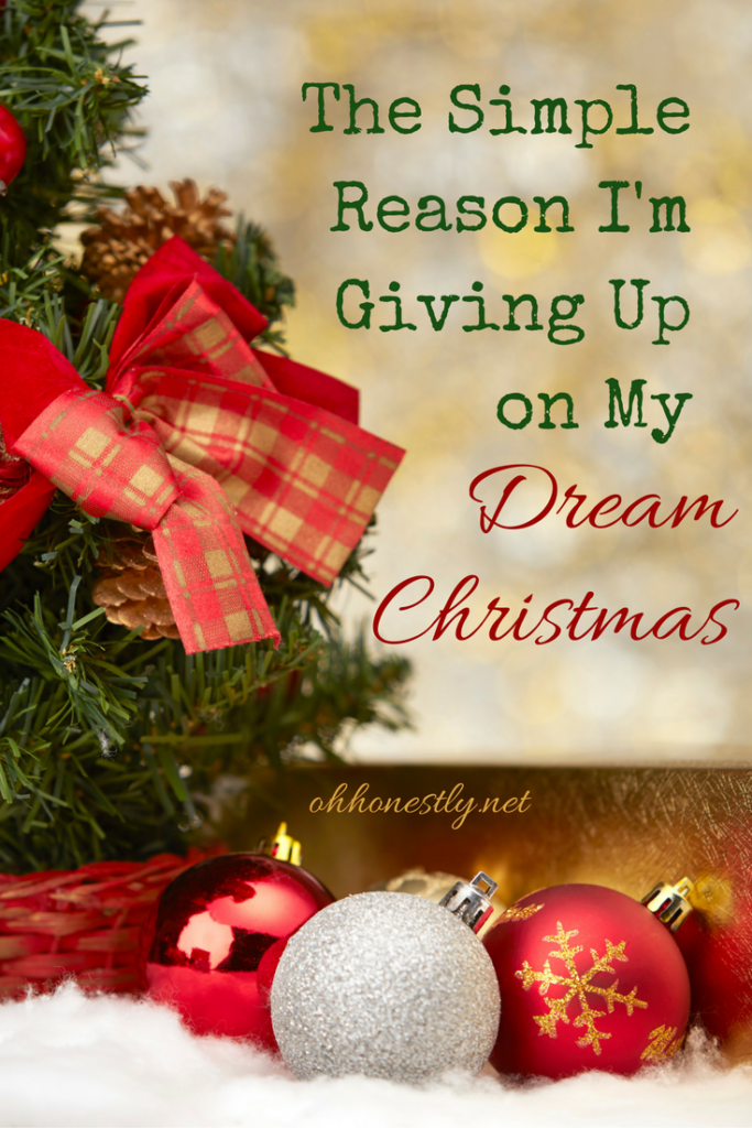 My dream Christmas never matches up with reality for one simple reason, and it's a good enough reason to be completely okay with it.