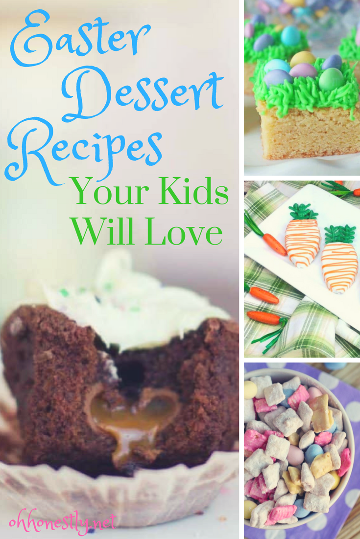These Easter dessert recipes are kid-friendly and you'll love them too!
